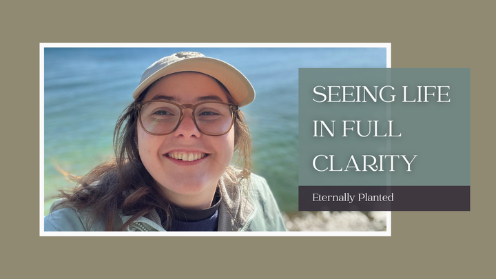 Seeing Life in Full Clarity